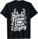 Hunting Fishing Loving Every Day Shirt Hunter Fisherman T-Shirt - T-Shirt | Black