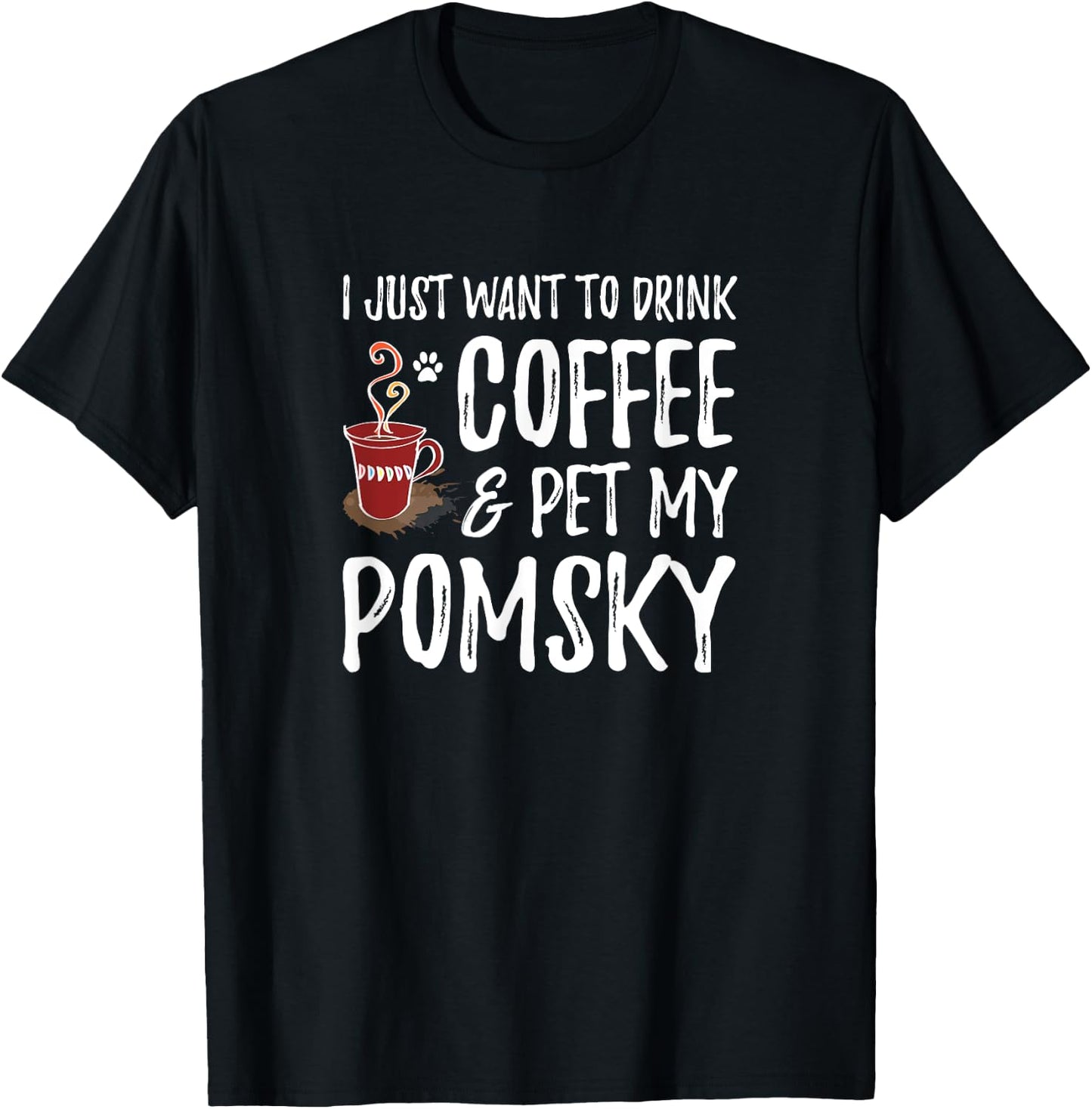 Coffee and Pomsky for Pomsky Dog Mom Men Women Girls Kids T-Shirt - T-Shirt | Black