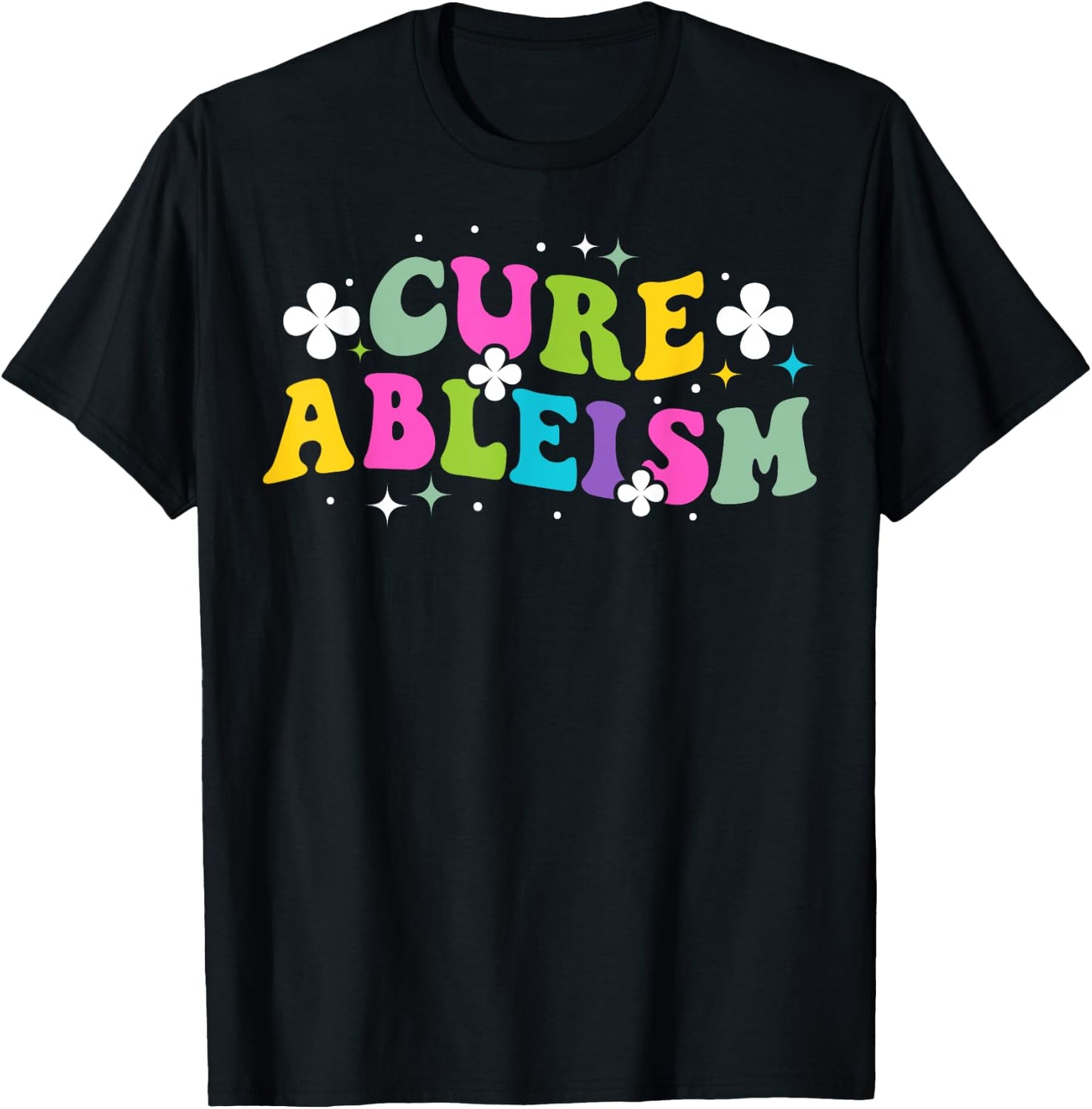 Cure ableism Quote for a Ableism activist T-Shirt - T-Shirt | Black