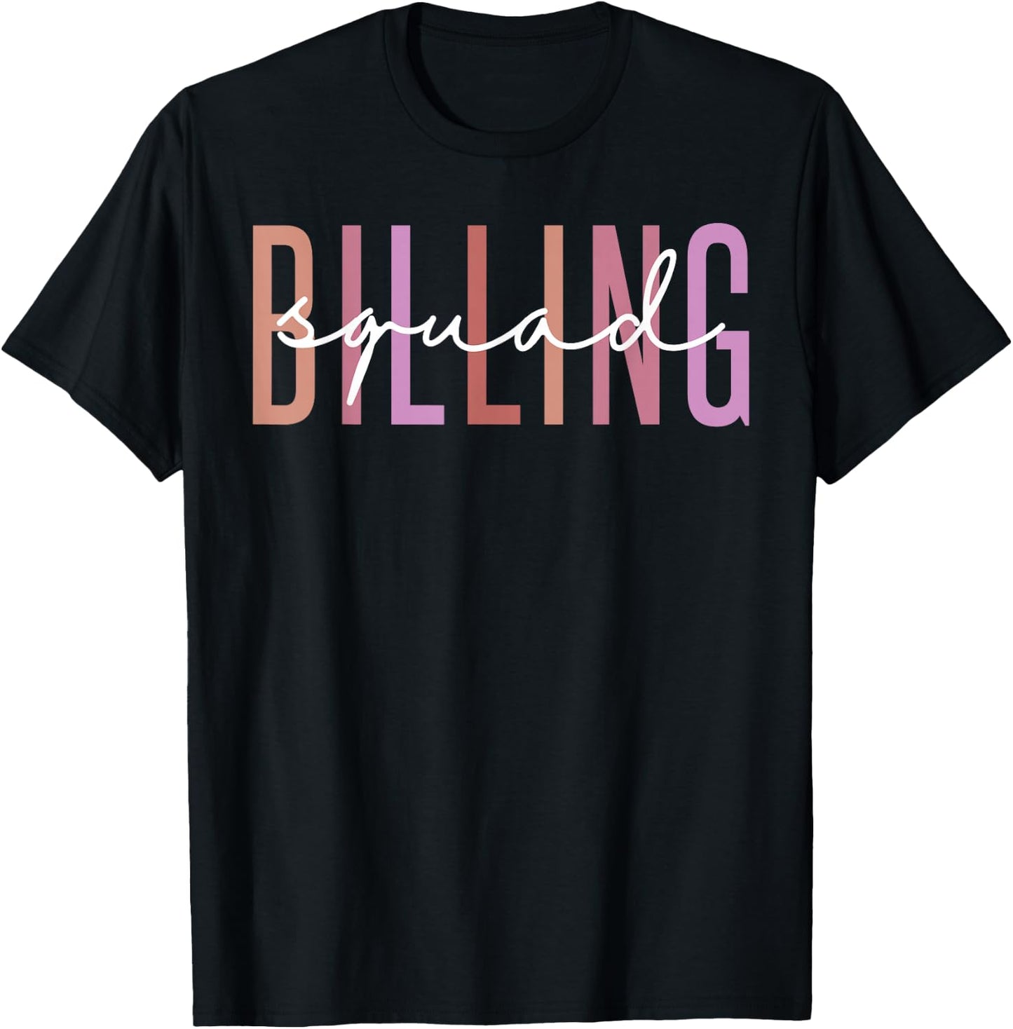 Billing Squad Medical Billing Specialist Clinical Coder T-Shirt - T-Shirt | Black
