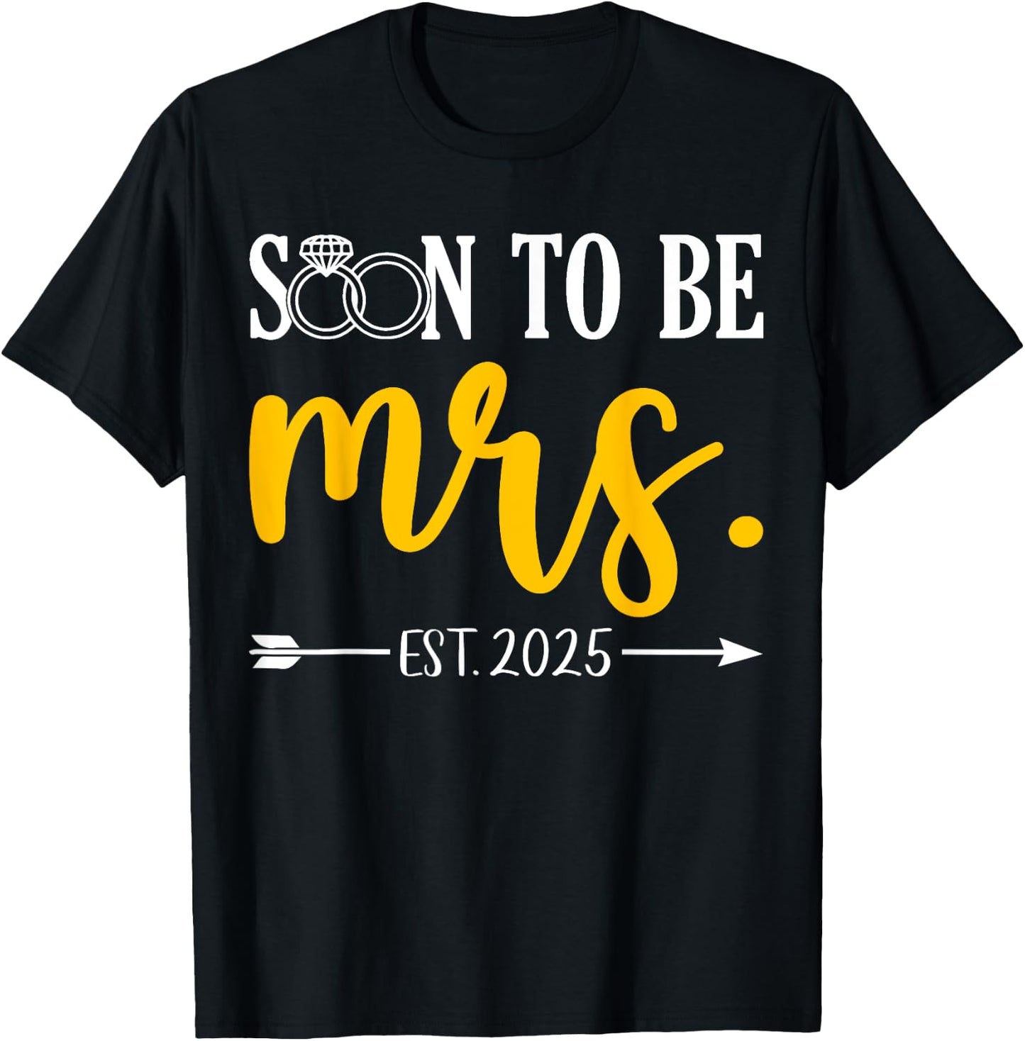 Soon To Be Mrs 2025 Future Bride Wedding Bachelorette Party T-Shirt - T-Shirt | Black