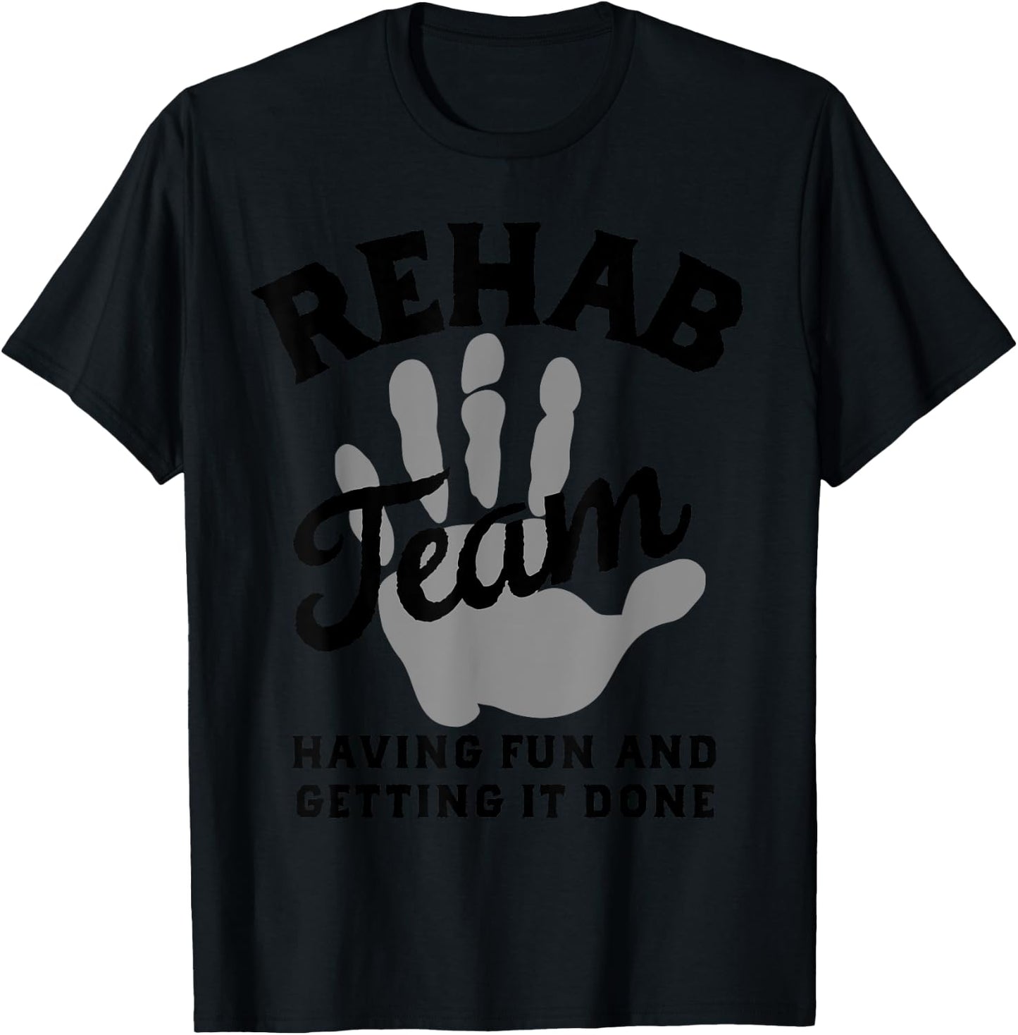 Rehab Team Shirts Physical Therapy Matching Rehabilitation T-Shirt - T-Shirt | Black