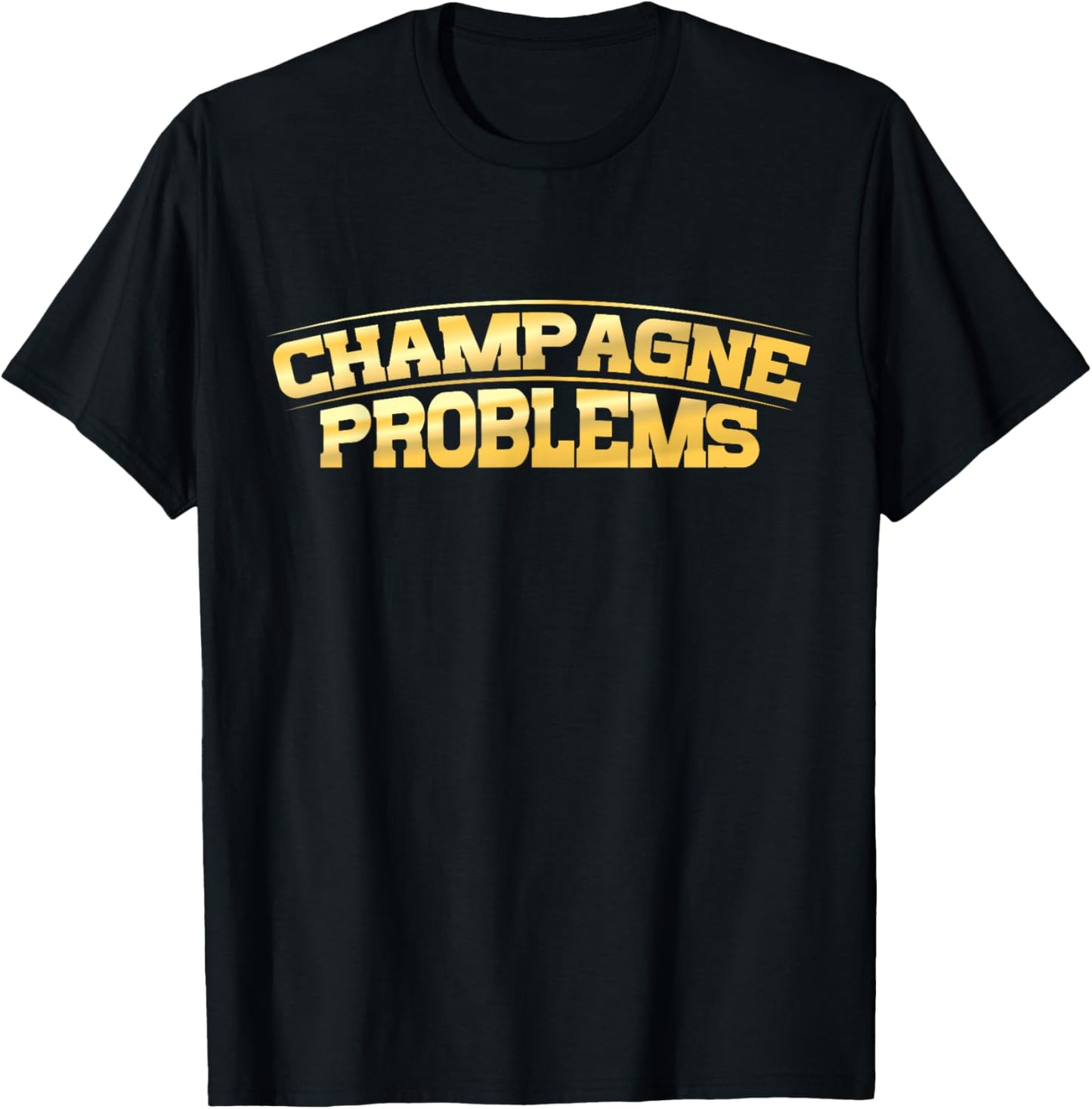 Champagne Problems - Sparkling Groupie - Funny Fan Pop Party T-Shirt - T-Shirt | Black