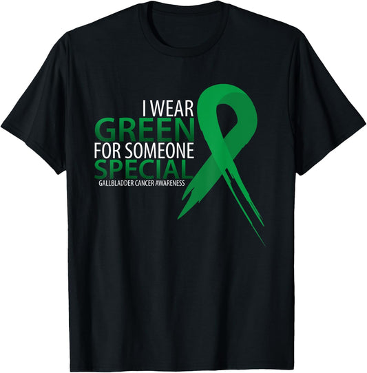 I Wear Green For Someone Gallbladder Cancer Awareness T-Shirt - T-Shirt | Black