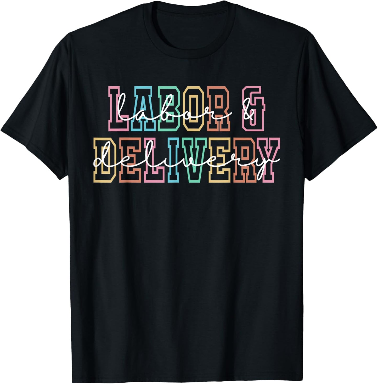 Labor and Delivery Nurse L&D Nurse Appreciation T-Shirt - T-Shirt | Black