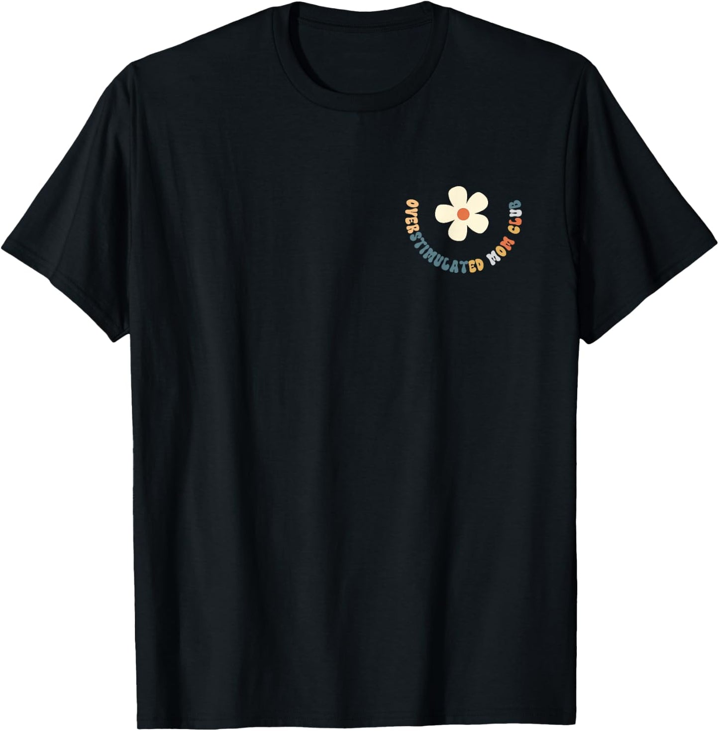 Retro Groovy Overstimulated Moms Club 2 sided Mother's day T-Shirt - T-Shirt | Black
