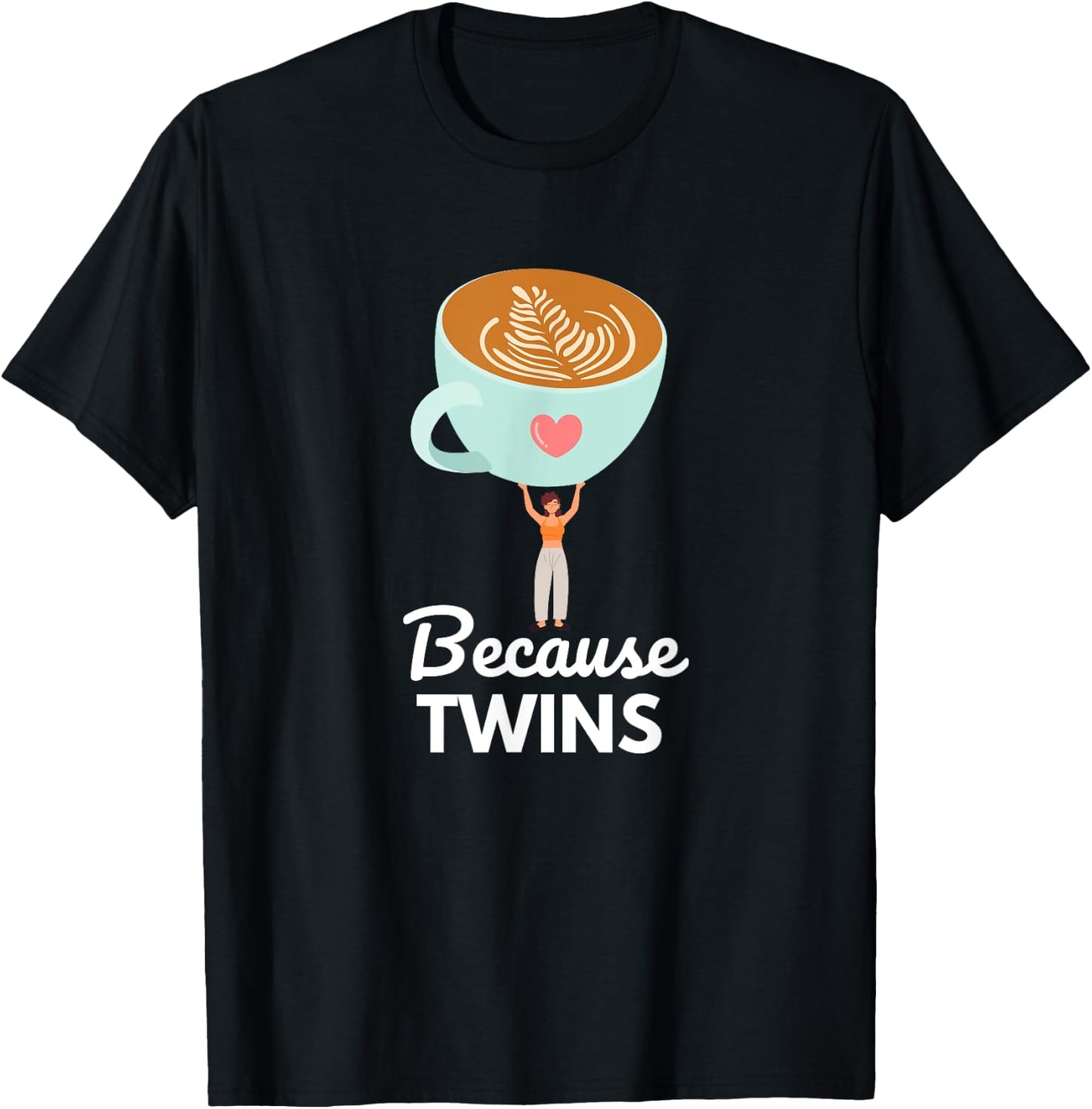 Funny Because Twins Twin Mama Idea for Moms Who Loves Coffee T-Shirt - T-Shirt | Black