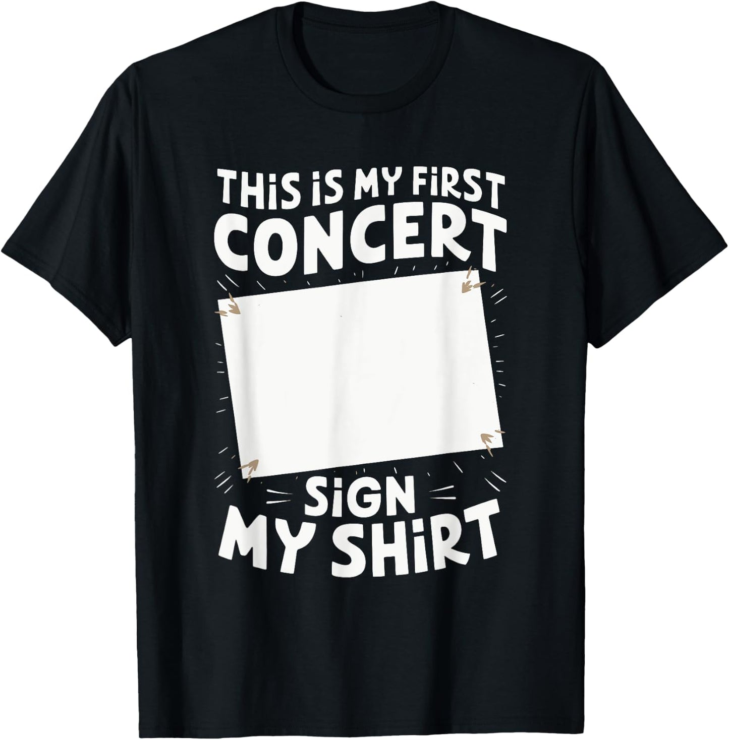 This Is My First Concert Sign My T-Shirt - T-Shirt | Black