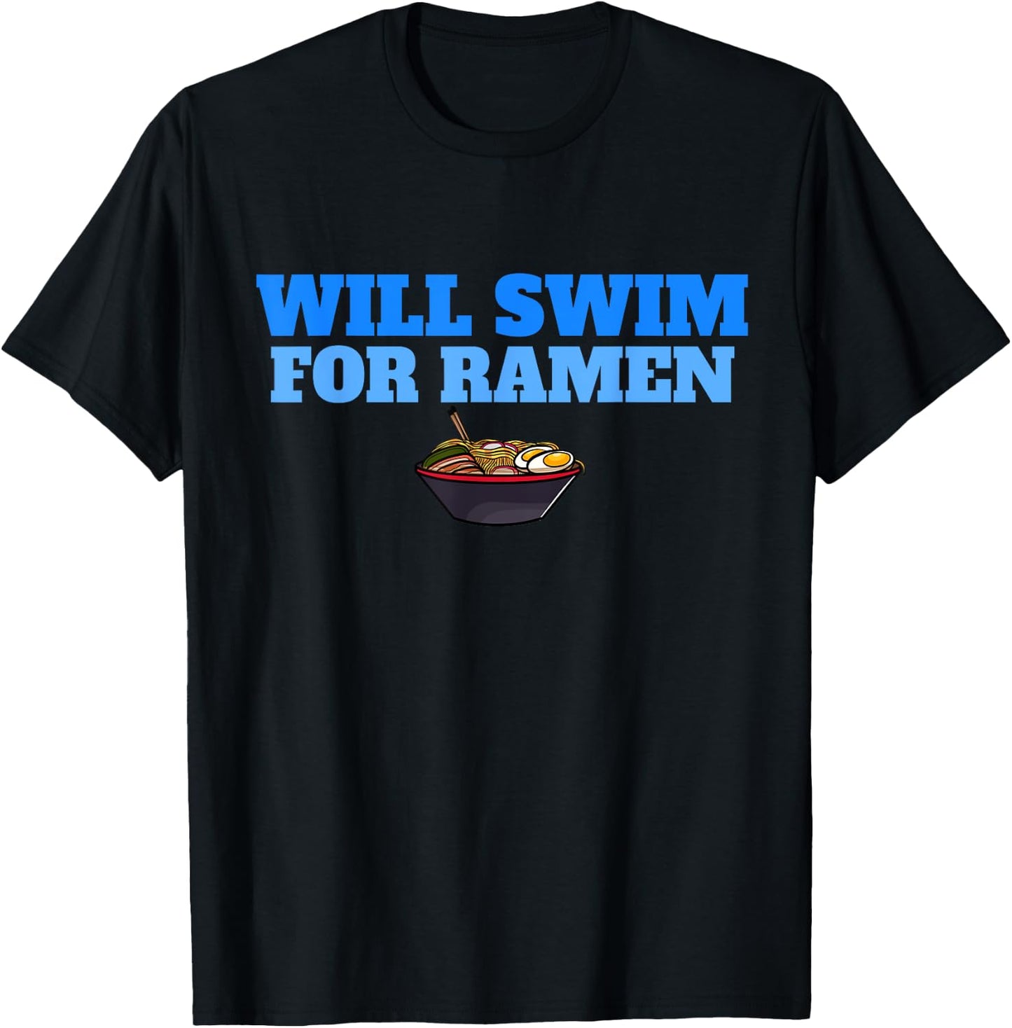 Will Swim for Ramen Funny Swimmers Swimming T-Shirt - T-Shirt | Black