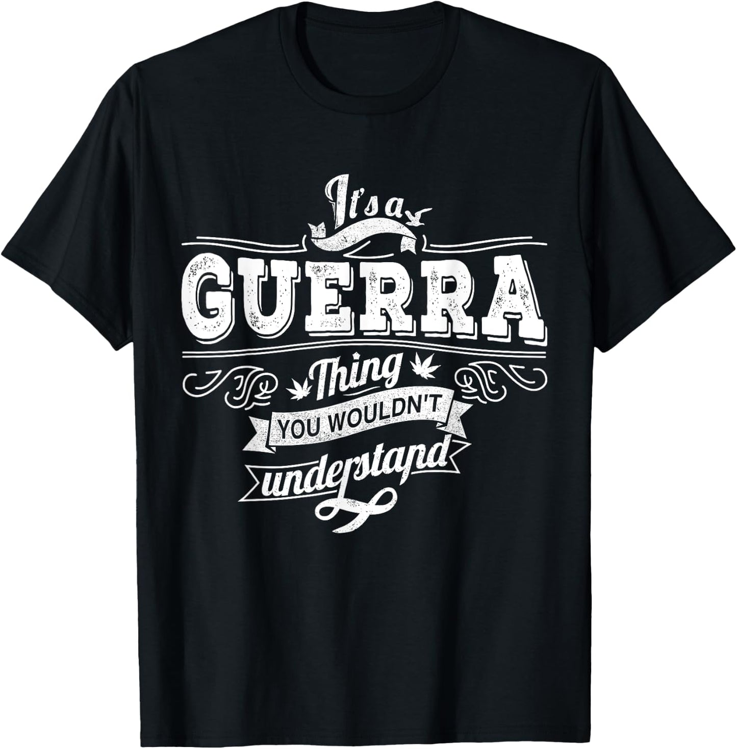 It's A GUERRA Thing You Wouldn't Understand Family Name T-Shirt - T-Shirt | Black