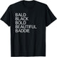Black Bald Beautiful Baddie African American Woman T-Shirt - T-Shirt | Black