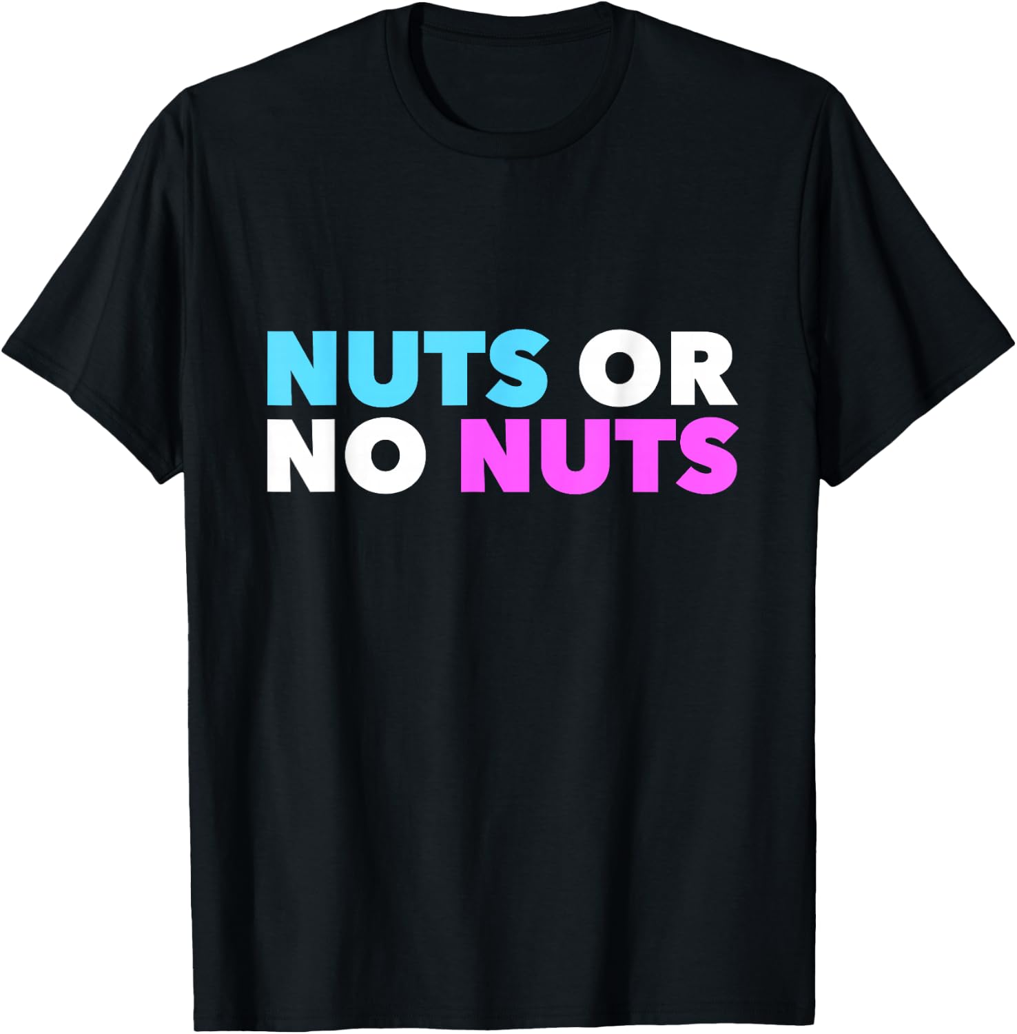 Nuts No Nuts Funny Gender Reveal Gender Reveal Party T-Shirt - T-Shirt | Black