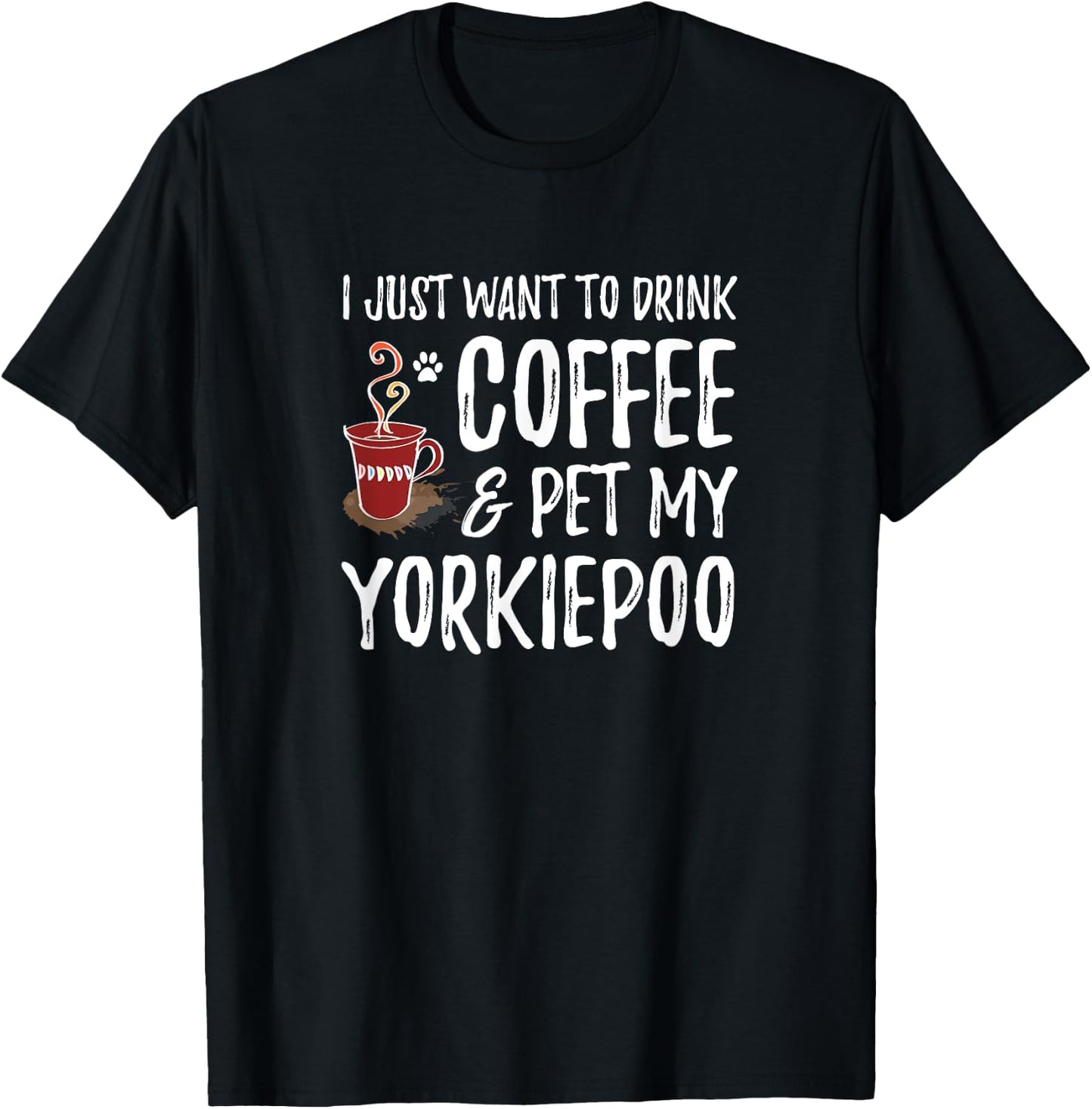 Coffee and Yorkiepoo for Yorkiepoo Dog Mom T-Shirt - T-Shirt | Black