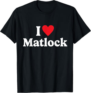 I love Matlock T-Shirt - T-Shirt | Black