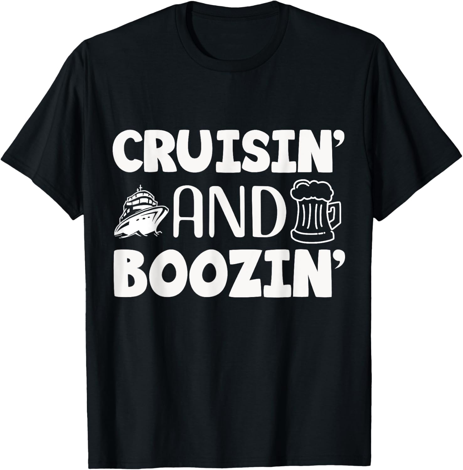 Cruisin' and Boozin', Cruise Vacation and Drinking Design T-Shirt - T-Shirt | Black