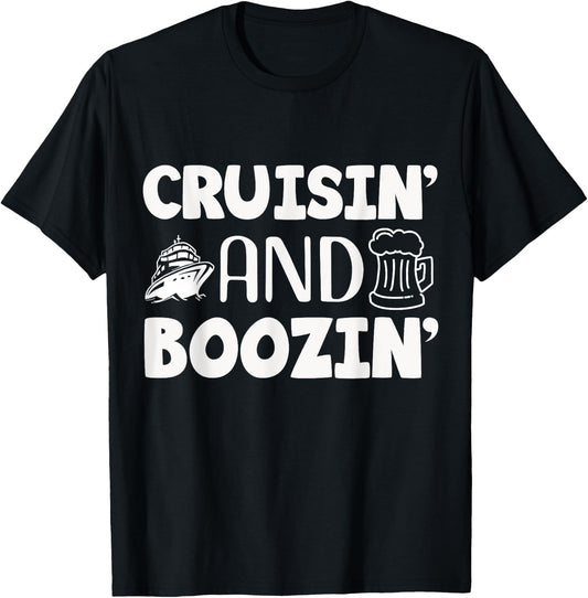 Cruisin' and Boozin', Cruise Vacation and Drinking Design T-Shirt - T-Shirt | Black