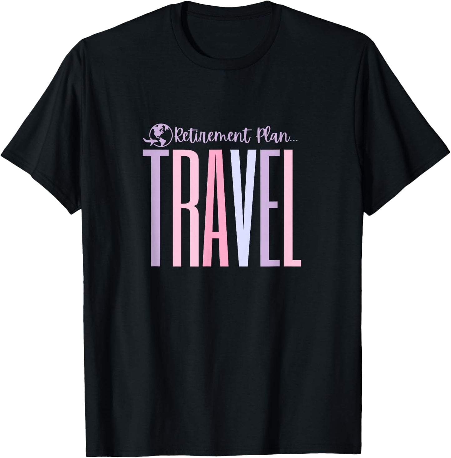 Travel in Retirement - Traveling Retired Tops, & Gear T-Shirt - T-Shirt | Black
