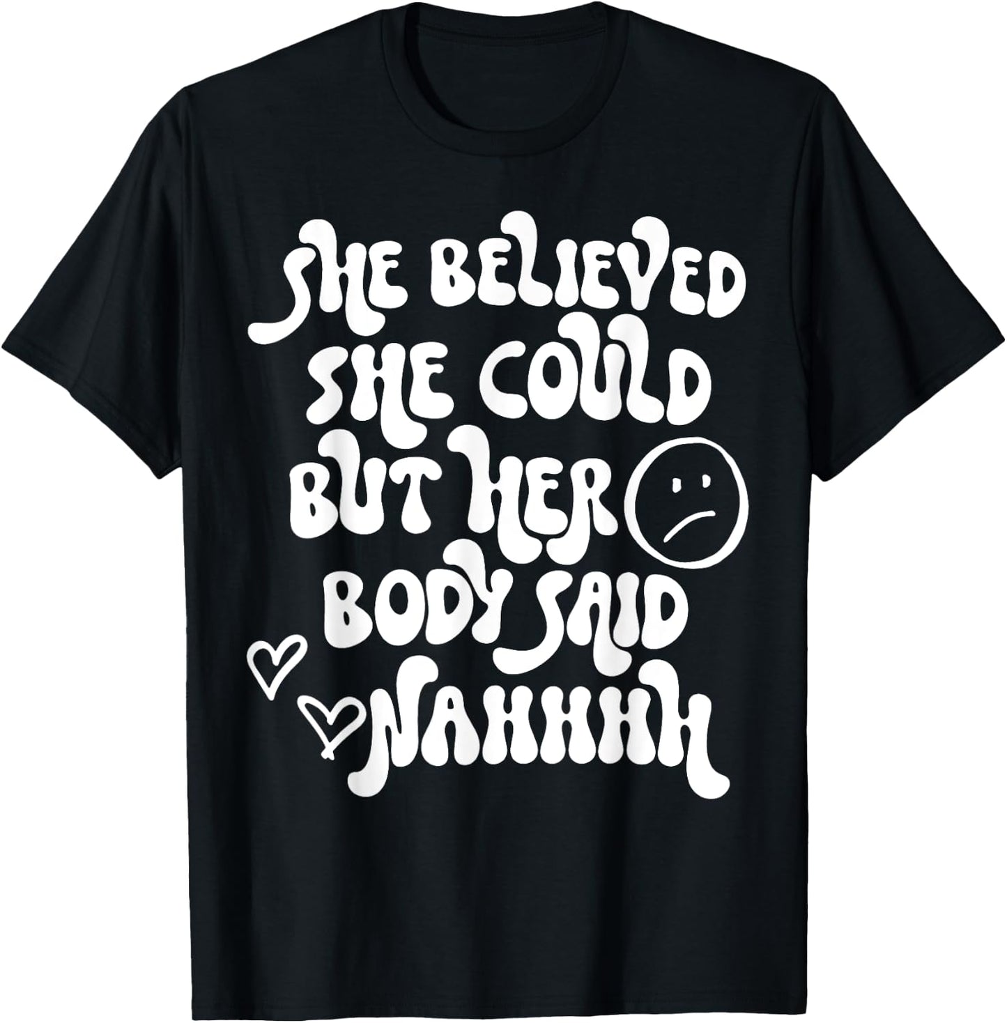 She Believed She Could But Her Body Said Nah Funny Illness T-Shirt - T-Shirt | Black