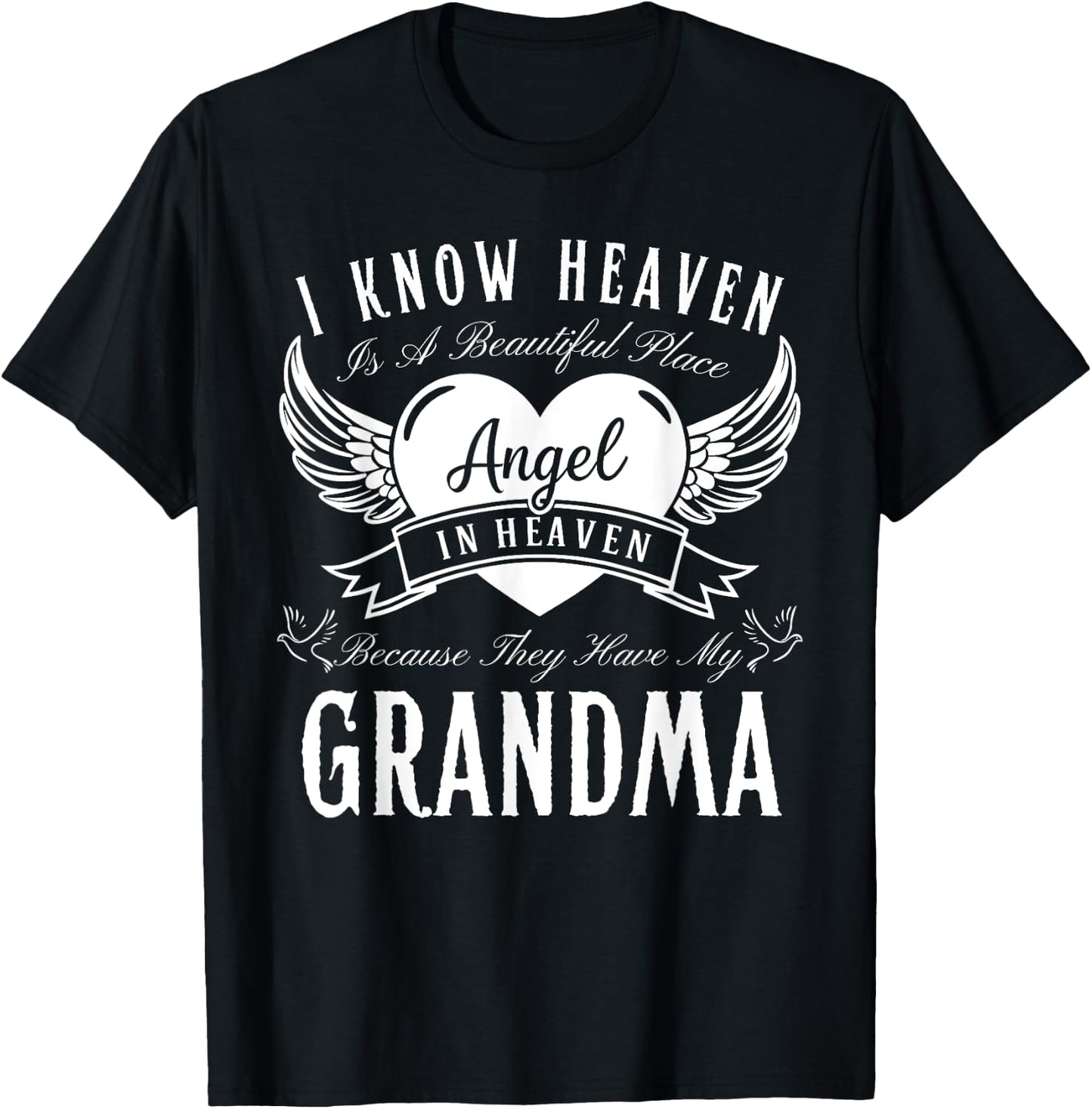 I Know Heaven Is A Beautiful Place They Have My Grandma Mom T-Shirt - T-Shirt | Black