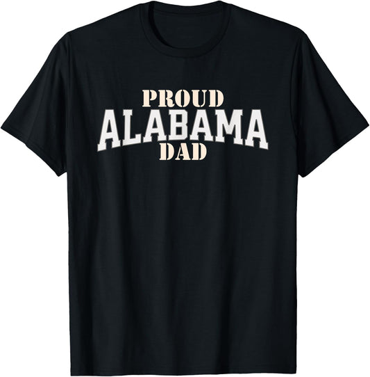 Proud Alabama Dad. Fathers Day, Birthday, Christmas T-Shirt - T-Shirt | Black