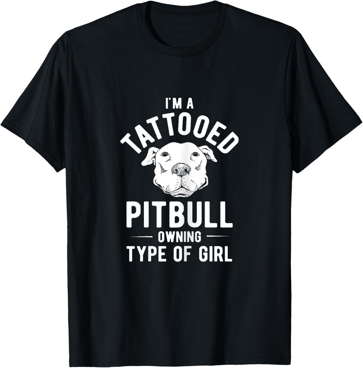 Tattooed Pitbull Owning Girl Pet Dog Pitbull T-Shirt - T-Shirt | Black