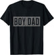 Proud Dad Of A Boy Funny Shirt For Dad Fathers Day T-Shirt - T-Shirt | Black