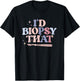 I'd Biopsy That Dermatology Nurse Dermatologist T-Shirt - T-Shirt | Black