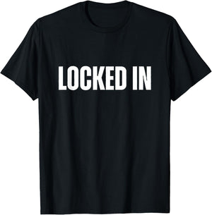Locked In Bold, All Caps White Design Mindset & Discipline T-Shirt - T-Shirt | Black