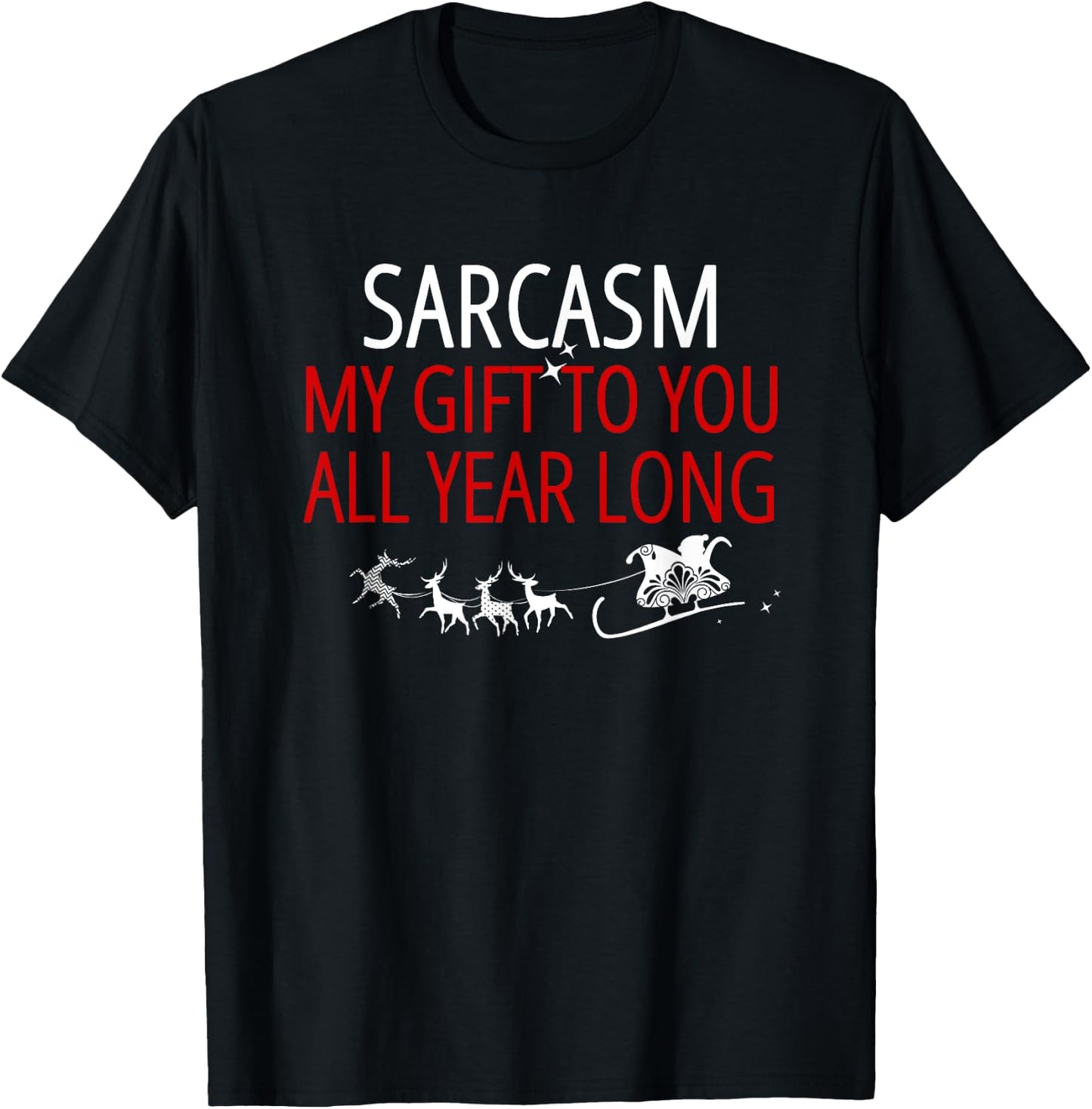 Sarcasm My Gift to You All Year Long T-Shirt - T-Shirt | Black