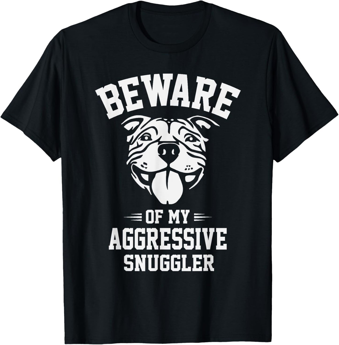 Beware of my Aggressive Snuggler Funny Pitbull Dog Owner Gag Men Women Kids T-Shirt - T-Shirt | Black