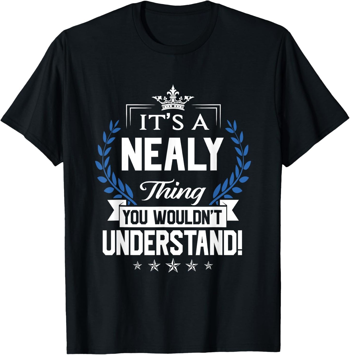 Nealy Name - Nealy Thing Name You Wouldn't Understand T-Shirt - T-Shirt | Black