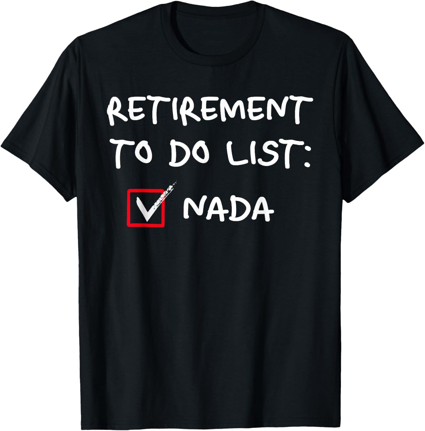 Retirement To Do List Nada Funny Lazy Days Procrastination T-Shirt - T-Shirt | Black