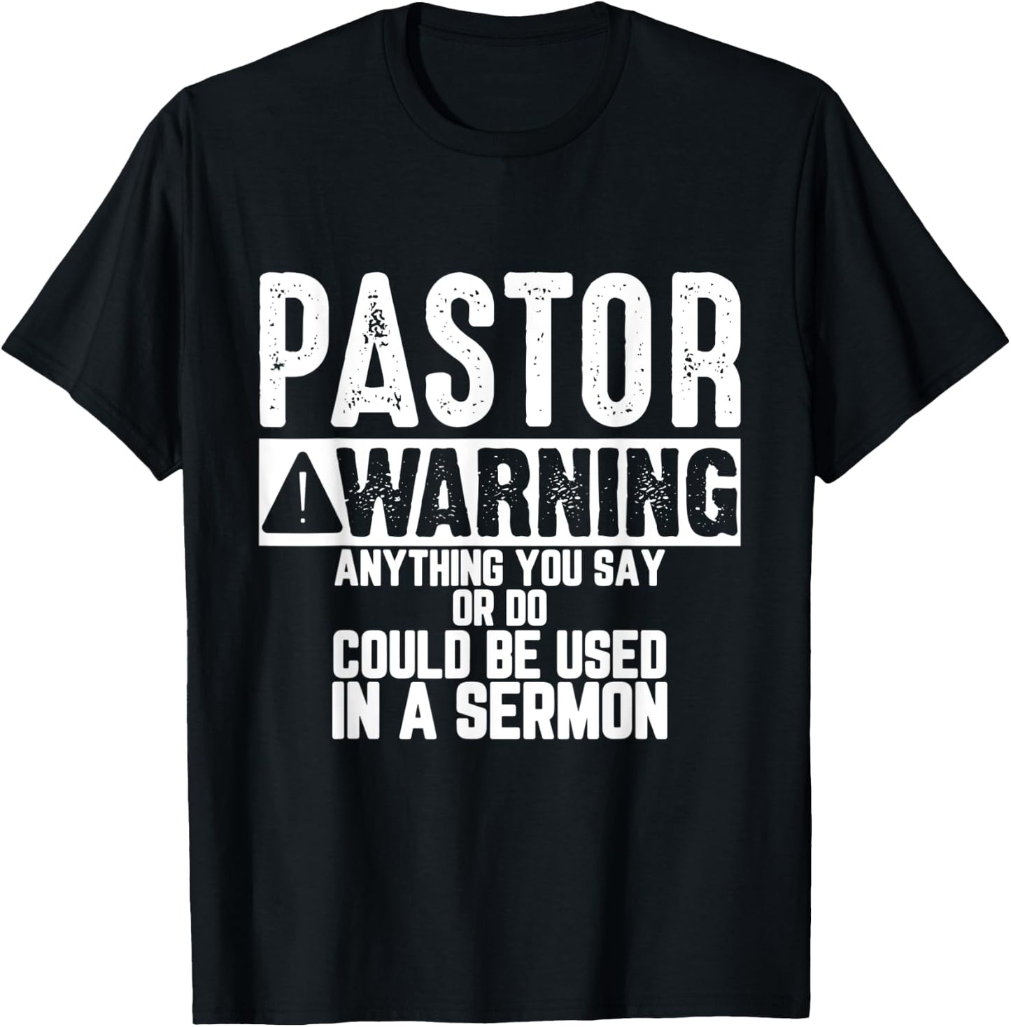 Anything You Say Or Do Could be Used in a Sermon Funny T-Shirt - T-Shirt | Black