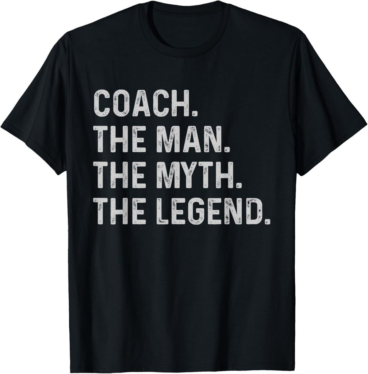 Coach The Man The Myth The Legend - Funny Gift Coach T-Shirt - T-Shirt | Black
