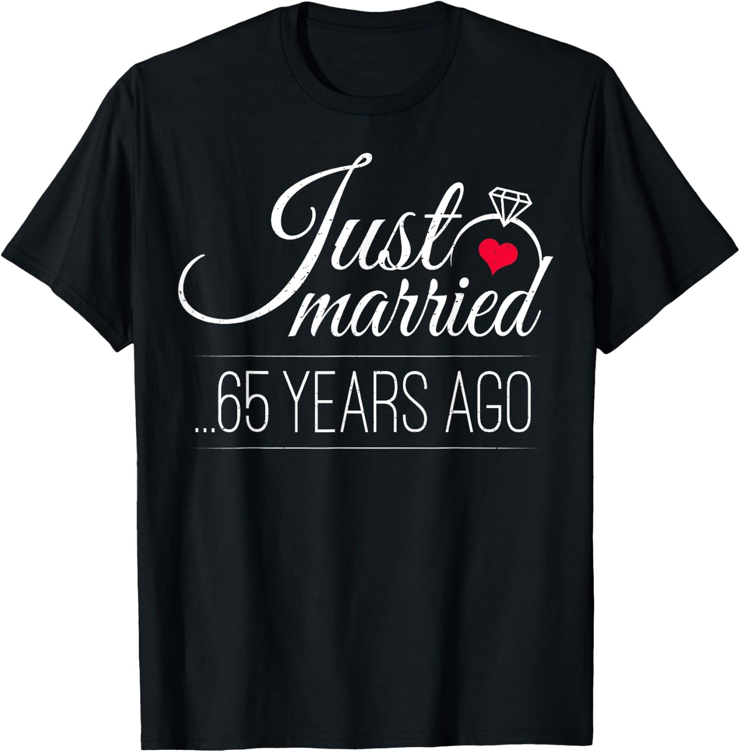 Just Married 65 Years Ago - 65th Wedding Anniversary T-Shirt - T-Shirt | Black