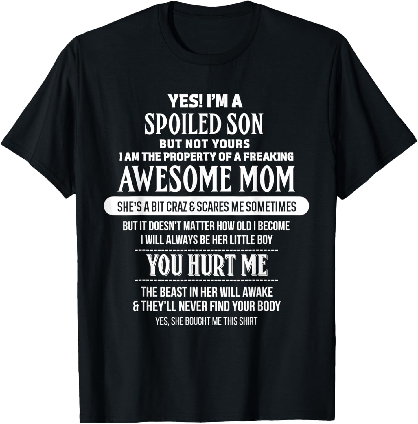 Yes I'm A Spoiled Son But Not Yours Freaking Awesome Mom T-Shirt - T-Shirt | Black