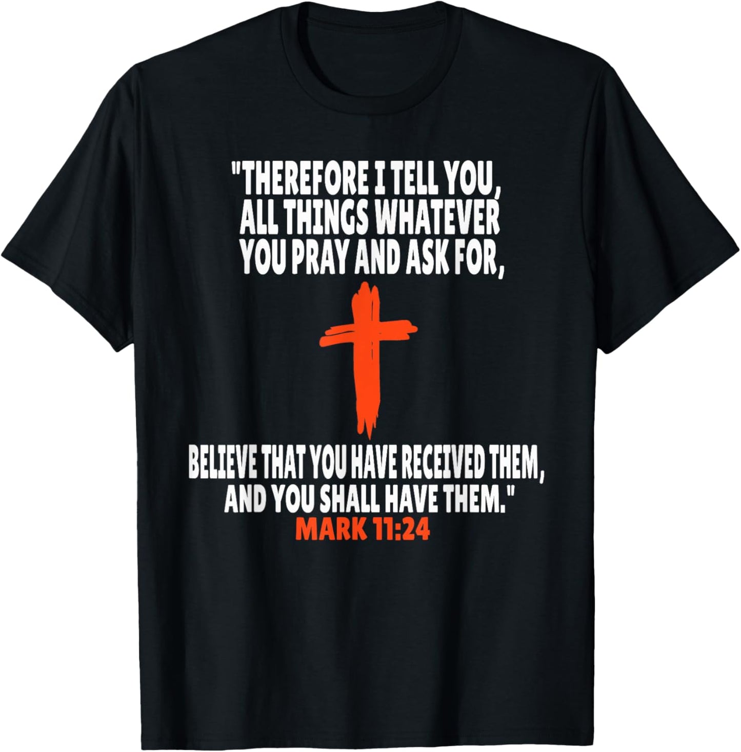Mark 11:24 Bible Verses Scripture T-Shirt - T-Shirt | Black