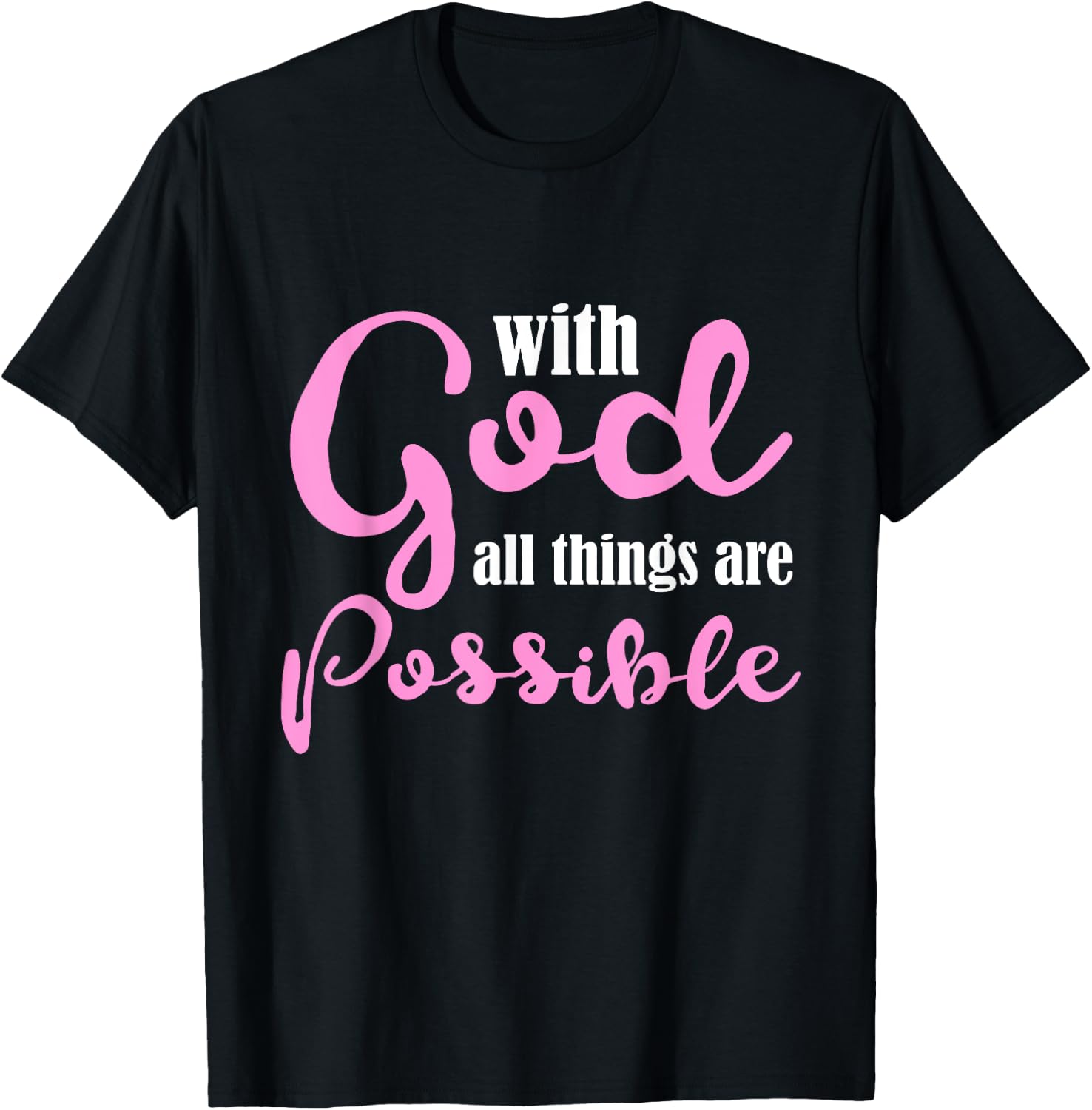 With God All Things Are Possible Shirt Christian T-Shirt - T-Shirt | Black