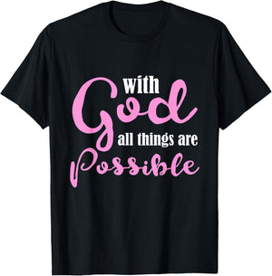 With God All Things Are Possible Shirt Christian T-Shirt - T-Shirt | Black