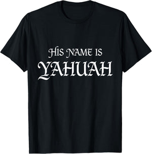 His Name is YAHUAH Hebrew Roots Faith T-Shirt - T-Shirt | Black