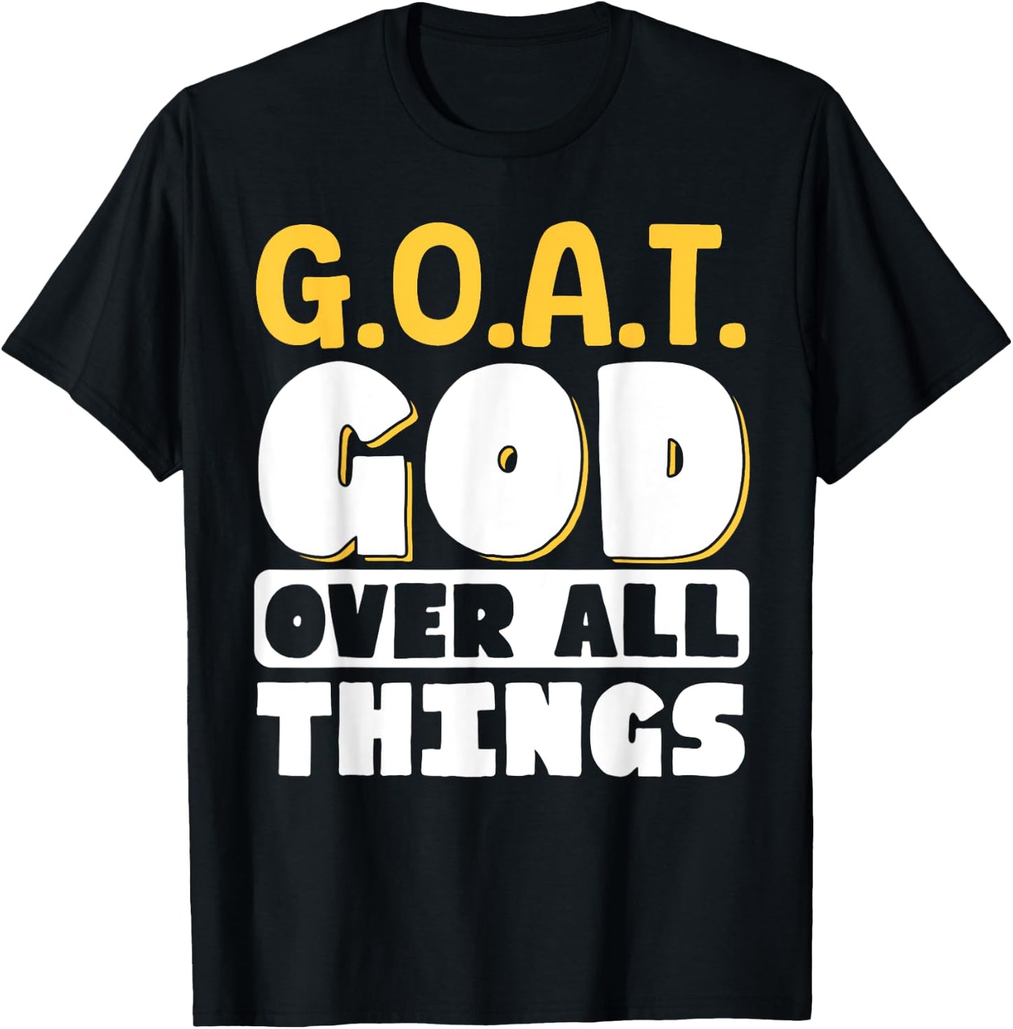 G.O.A.T. God Over All Things T-Shirt - T-Shirt | Black