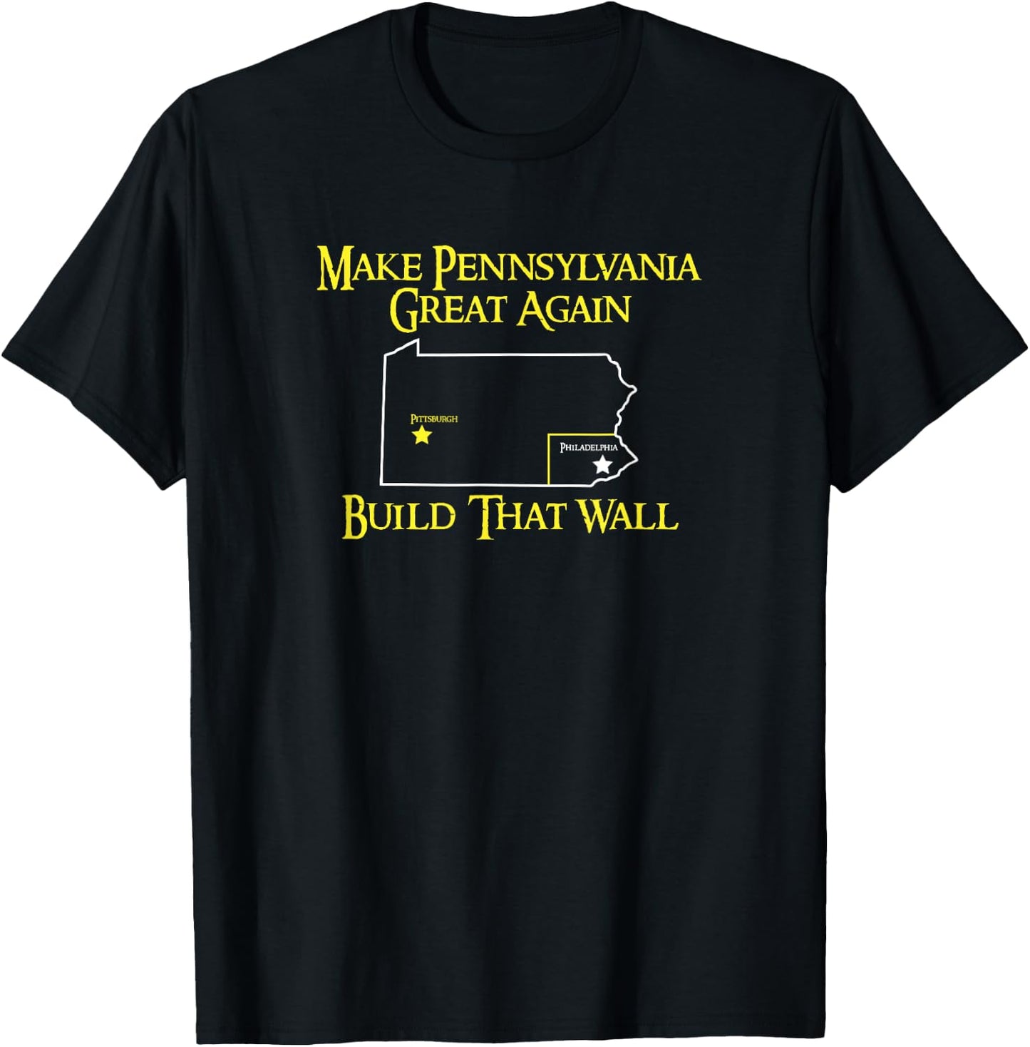 Make PA Great Again Shirt. I Hate Philadelphia Shirt. T-Shirt - T-Shirt | Black