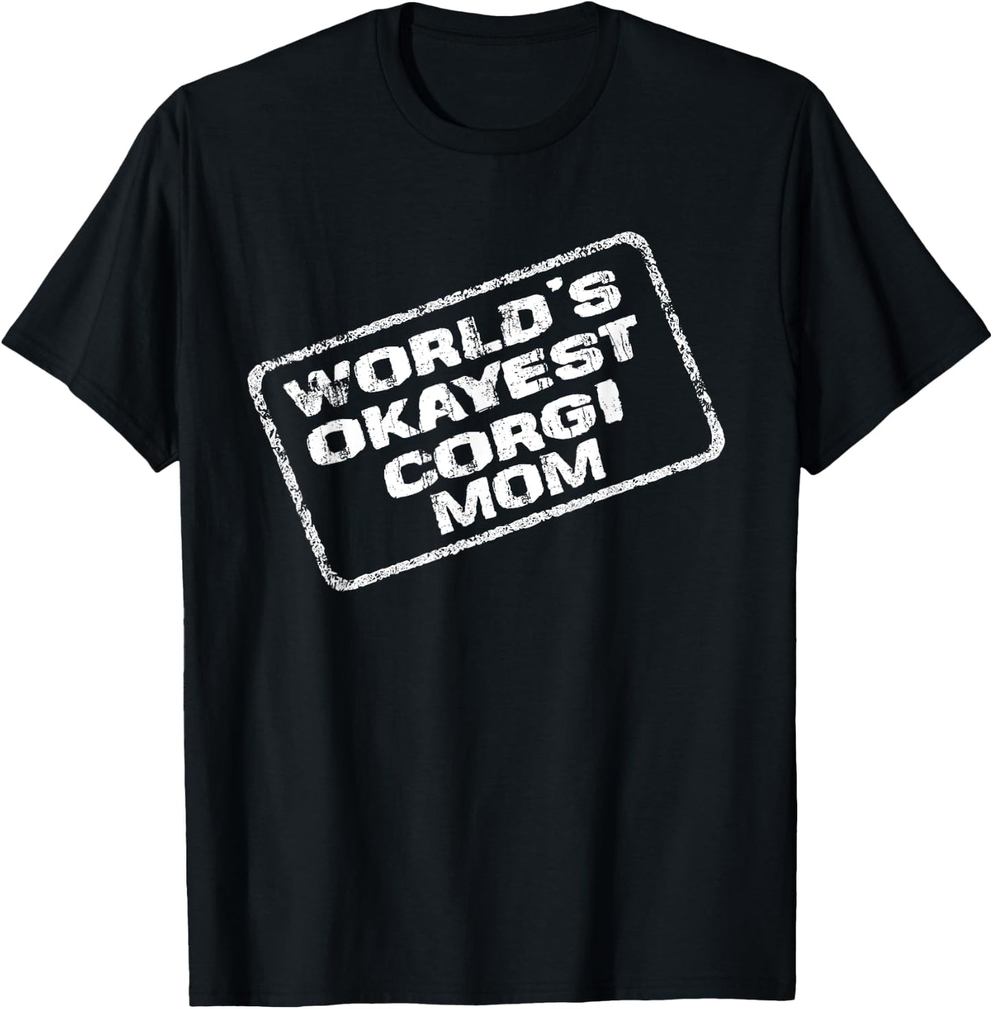 World's Okayest Corgi Mom Pet Parent Matching Couples T-Shirt - T-Shirt | Black