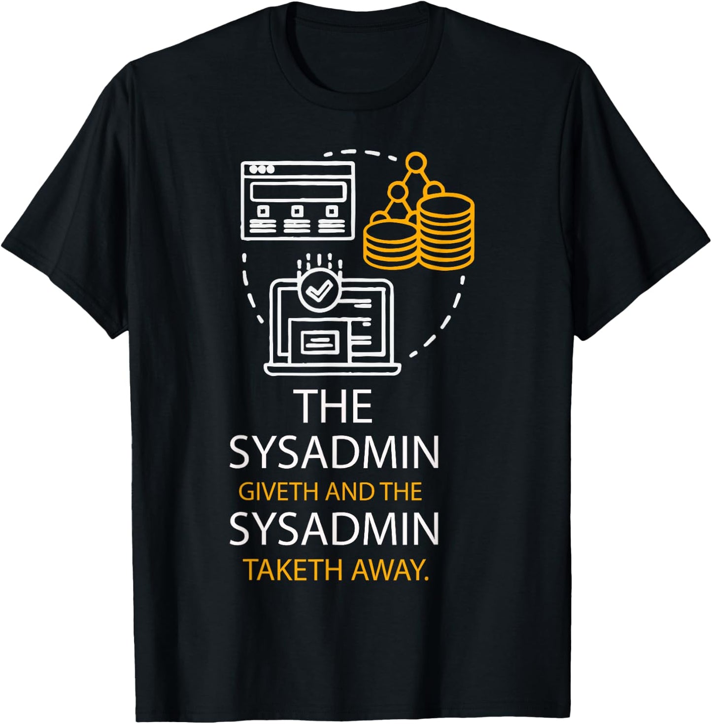Sys Admin - Computer Programmer Information Coding Give T-Shirt - T-Shirt | Black