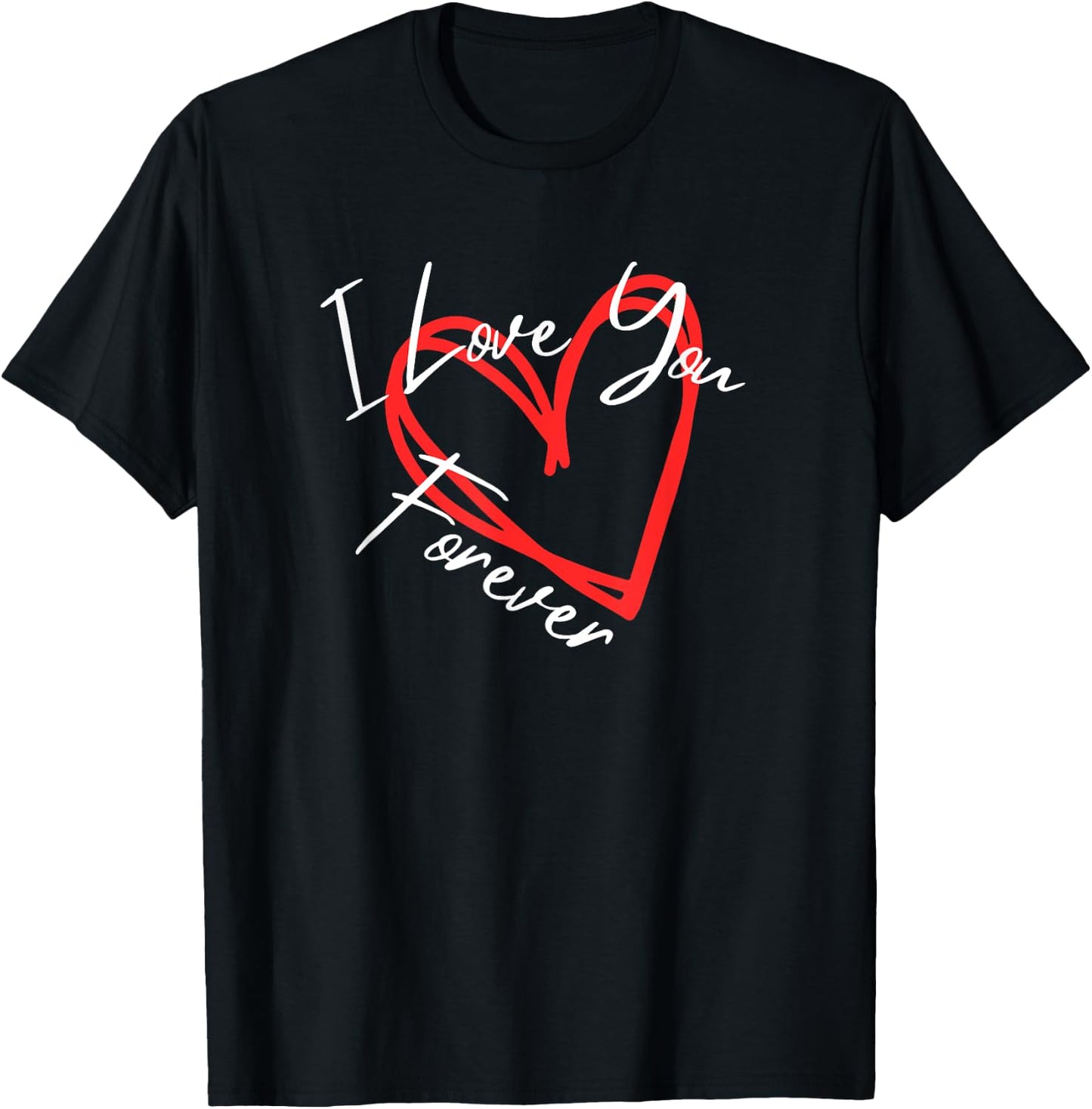 I Love You Forever - I Love You More heart design T-Shirt - T-Shirt | Black