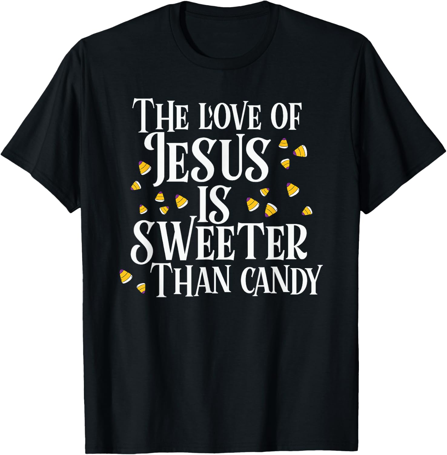 The Love Of Jesus Is Sweeter Than Candy Christian Halloween T-Shirt - T-Shirt | Black