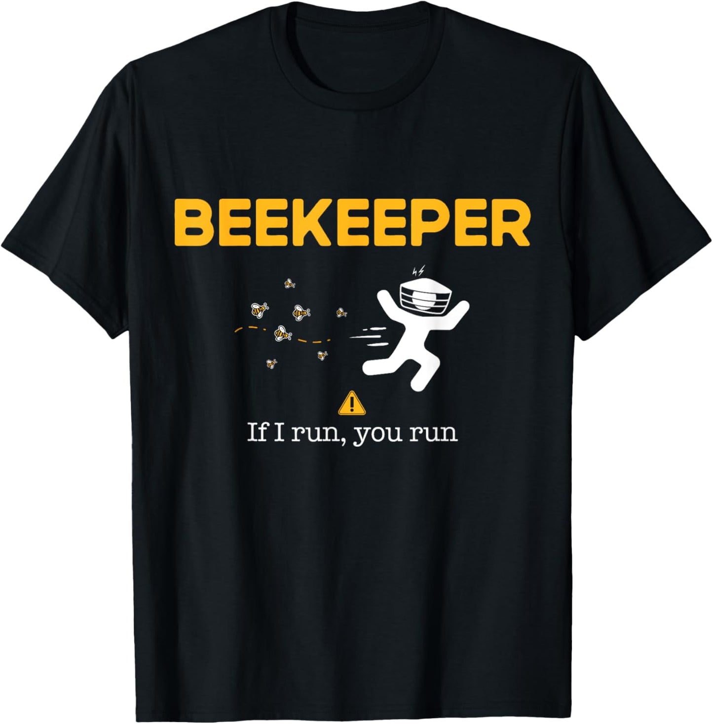 Beekeeper If I Run You Run Funny Beekeeping Bee Hive Owner T-Shirt - T-Shirt | Black