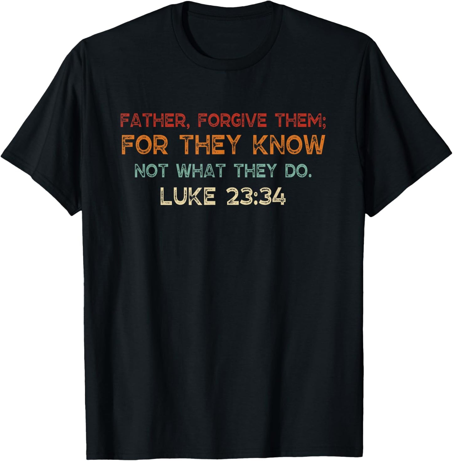 Vintage Father Forgive Them For They Know Not What They Do T-Shirt - T-Shirt | Black