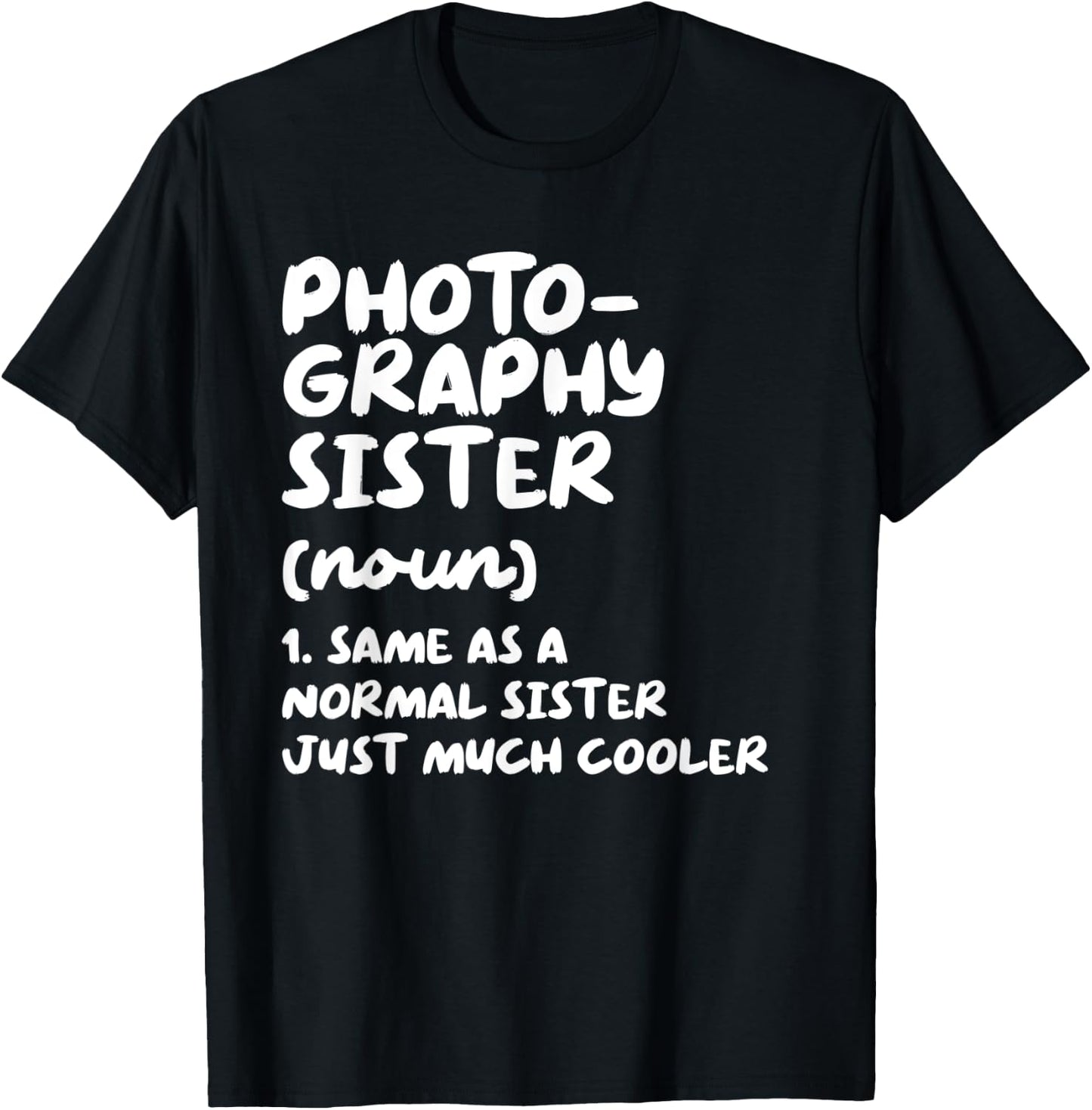 Photography Sister Definition Funny T-Shirt - T-Shirt | Black