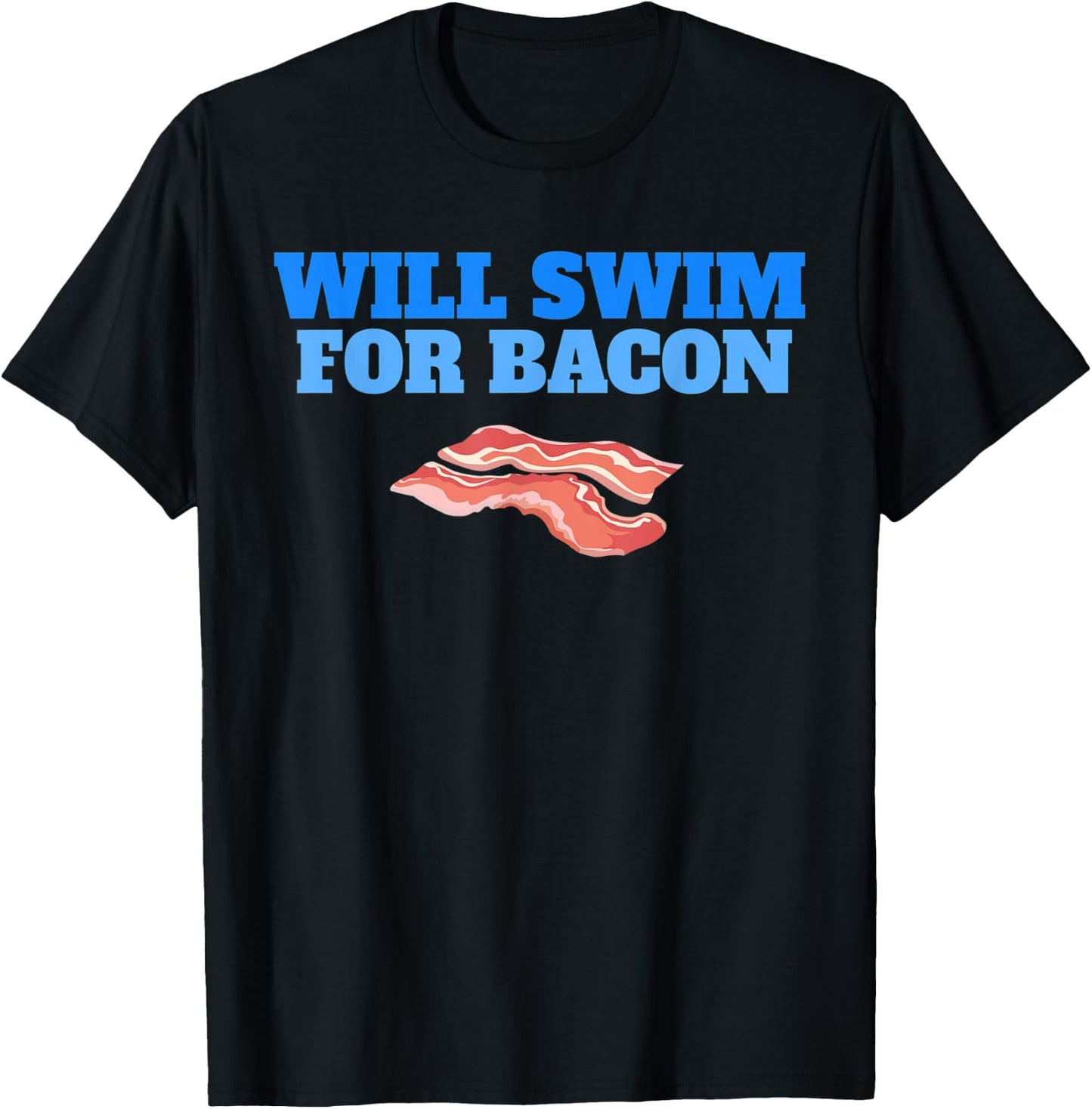 Will Swim For Bacon Swimming Breakfast Funny Swimmer T-Shirt - T-Shirt | Black